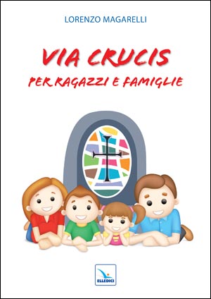 Via Crucis Per Ragazzi E Famiglie Elledici