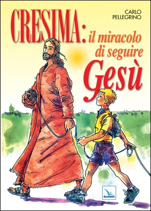 Cresima: il miracolo di seguire Gesù