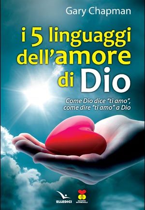 I Cinque linguaggi dell'amore di Dio