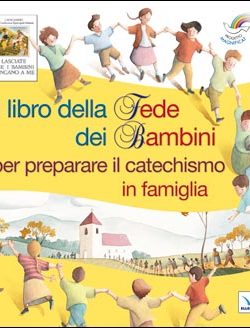 Il Libro della fede dei bambini per preparare il catechismo in famiglia