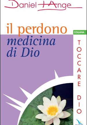 Il Perdono medicina di Dio