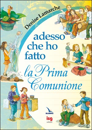 Adesso che ho fatto la Prima Comunione
