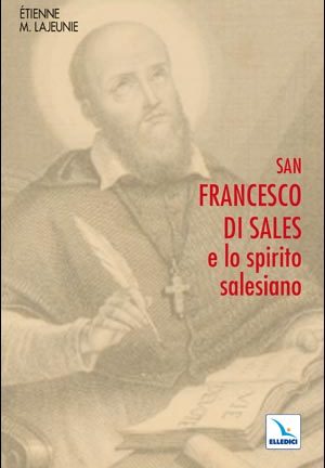 San Francesco di Sales e lo spirito salesiano