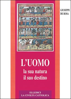 L'uomo, la sua natura, il suo destino