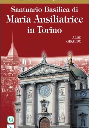 Santuario Basilica di Maria Ausiliatrice in Torino