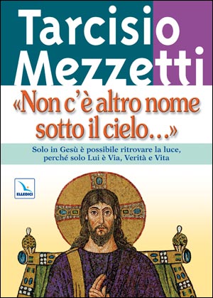 Non c'è altro nome sotto il cielo...