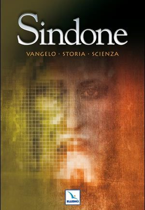 Sindone. Vangelo storia scienza