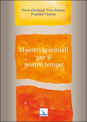 Maestri spirituali per il nostro tempo