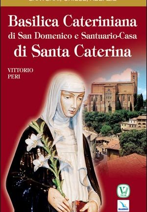 Basilica Cateriniana di San Domenico e Santuario-Casa di Santa Caterina