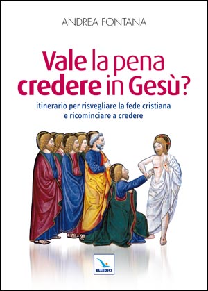 Vale la pena credere in Gesù?