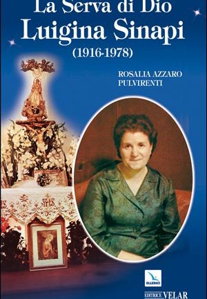 La Serva di Dio Luigina Sinapi (1916-1978)