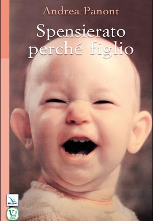 Spensierato perché figlio