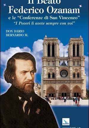 Il Beato Federico Ozanam e le Conferenze di San Vincenzo