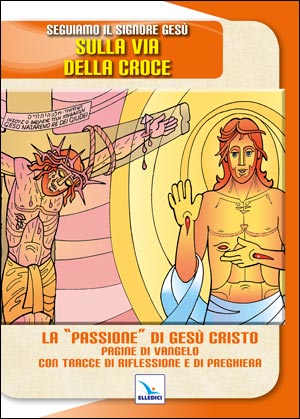 Seguiamo il Signore Gesù sulla via della croce