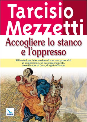 Accogliere lo stanco e l'oppresso