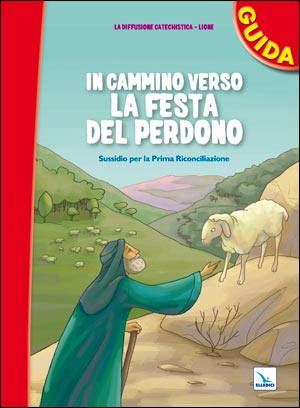 In cammino verso la festa del perdono. Guida