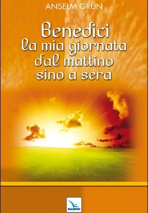 Benedici la mia giornata dal mattino sino a sera