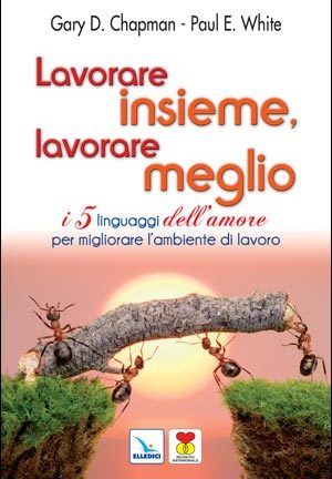 Lavorare insieme, lavorare meglio