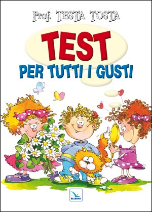 Test per tutti i gusti