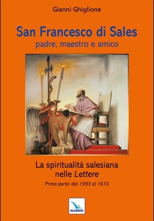 San Francesco di Sales padre, maestro e amico