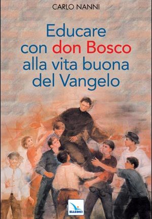 Educare con don Bosco alla vita buona del Vangelo