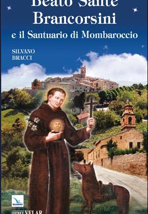 Beato Sante Brancorsini e il Santuario di Mombaroccio