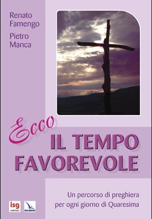 Ecco il tempo favorevole