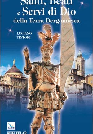 Santi, Beati e Servi di Dio della Terra Bergamasca