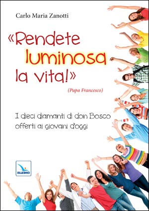 Rendete luminosa la vita!