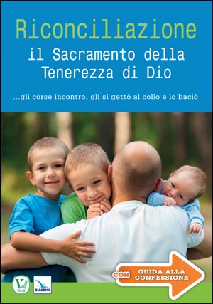 Riconciliazione il Sacramento della Tenerezza di Dio