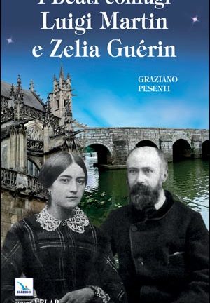 I Beati coniugi Luigi Martin e Zelia Guérin