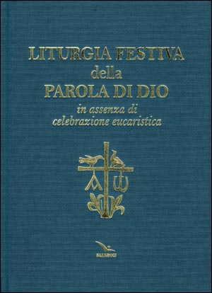 Liturgia festiva della Parola di Dio in assenza di celebrazione eucaristica