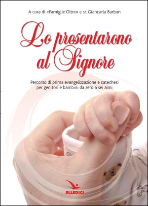 Lo presentarono al Signore