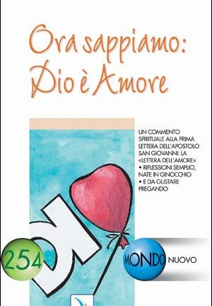 Ora sappiamo: Dio è amore